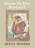 Horse in the Portrait (Paperback) - Jenny Hughes Photo