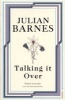 Talking it Over (Paperback) - Julian Barnes Photo