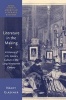 Literature in the Making - A History of U.S. Literary Culture in the Long Nineteenth Century (Hardcover) - Nancy Glazener Photo