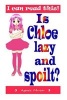 Is Chloe Lazy and Spoilt (Paperback) - Agnes Musa Photo