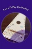 Learn to Play the Psaltery (Paperback) - Caroline Gilmore Photo