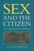 Sex and the Citizen - Interrogating the Caribbean (Paperback) - Faith Smith Photo