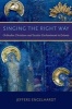 Singing the Right Way - Orthodox Christians and Secular Enchantment in Estonia (Paperback) - Jeffers Engelhardt Photo