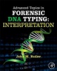 Advanced Topics in Forensic DNA Typing: Interpretation (Hardcover) - John M Butler Photo