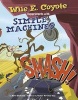 Smash! - Wile E. Coyote Experiments with Simple Machines (Paperback) - Mark Weakland Photo