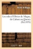 Les Odes D'Olivier de Magny, de Cahors En Quercy (French, Paperback) - De Magny O Photo