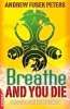 Breathe and You Die! (Paperback) - Andrew Fusek Peters Photo