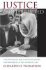 Justice Interrupted - The Struggle for Constitutional Government in the Middle East (Hardcover) - Elizabeth F Thompson Photo