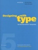 Designing with Type - The Essential Guide to Typography (Paperback, 5th Revised edition) - James Craig Photo