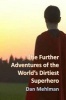 The Further Adventures of the World's Dirtiest Superhero (Paperback) - Dan Mehlman Photo