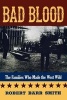 Bad Blood - The Families Who Made the West Wild (Paperback) - Robert Barr Smith Photo