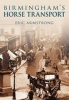 Birmingham's Horse Transport (Paperback) - Eric Armstrong Photo