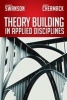 Theory Building in Applied Disciplines (Paperback) - Richard A Swanson Photo