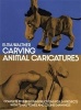 Carving Animal Caricatures (Paperback, New edition) - Elma Waltner Photo