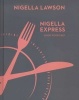 Nigella Express - Good Food Fast (Nigella Collection) (Hardcover) - Nigella Lawson Photo