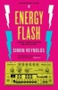 Energy Flash - A Journey Through Rave Music and Dance Culture (Paperback, Main) - Simon Reynolds Photo