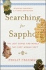 Searching for Sappho - The Lost Songs and World of the First Woman Poet (Hardcover) - Philip Freeman Photo