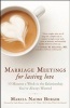 Marriage Meetings for Lasting Love - 30 Minutes a Week to the Relationship You've Always Wanted (Paperback, Annotated Ed) - Marcia Naomi Berger Photo