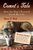 Comet's Tale - How the Dog I Rescued Saved My Life (Paperback) - Steven Wolf Photo