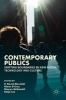 Contemporary Publics 2016 - Shifting Boundaries in New Media, Technology and Culture (Hardcover, 1st Ed. 2016) - P David Marshall Photo