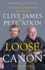 Loose Canon - The Extraordinary Songs of Clive James and Pete Atkin (Hardcover) - Ian Shircore Photo