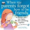 When My Parents Forgot How to be Friends (Paperback) - Jennifer Moore Mallinos Photo