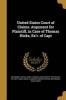 United States Court of Claims. Argument for Plaintiff, in Case of Thomas Hicks, Ex'r. of Capt (Paperback) - Nathaniel Hatch Photo