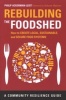 Rebuilding the Foodshed - How to Create Local, Sustainable, and Secure Food Systems (Paperback) - Philip Ackerman Leist Photo