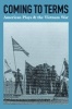 Coming to Terms: American Plays & the Vietnam War (Paperback) - James Reston Photo