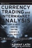 Currency Trading and Intermarket Analysis - How to Profit from the Shifting Currents in Global Markets (Hardcover) - Ashraf Laidi Photo