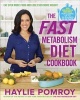 The Fast Metabolism Diet Cookbook - Eat Even More Food and Lose Even More Weight (Hardcover) - Haylie Pomroy Photo