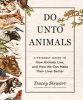 Do Unto Animals (Paperback) - Tracey Stewart Photo