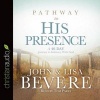 Pathway to His Presence - A 40-Day Journey to Intimacy with God (Standard format, CD) - John Bevere Photo