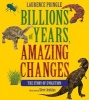 Billions of Years, Amazing Changes - The Story of Evolution (Hardcover) - Laurence Pringle Photo