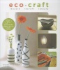 Eco Craft - Recycle, Recraft, Restyle (Paperback) - Susan Wasinger Photo