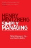 Simply Managing - What Managers Do and Can Do Better (Paperback) - Henry Mintzberg Photo