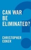 Can War be Eliminated? (Paperback) - Christopher Coker Photo