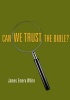 Can We Trust the Bible? (Paperback) - James Emery White Photo