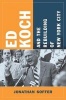 Ed Koch and the Rebuilding of New York City (Paperback) - Jonathan Soffer Photo