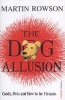 The Dog Allusion - Pets, Gods and How to be Human (Paperback) - Martin Rowson Photo