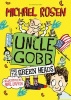 Uncle Gobb and the Green Heads (Hardcover) - Michael Rosen Photo