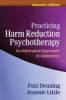 Practicing Harm Reduction Psychotherapy - An Alternative Approach to Addictions (Hardcover, 2nd Revised edition) - Patt Denning Photo