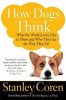 How Dogs Think - What the World Looks Like to Them and Why They Act the Way They Do (Paperback) - Stanley Coren Photo