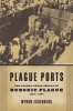 Plague Ports - The Global Urban Impact of Bubonic Plague, 1894-1901 (Paperback) - Myron Echenberg Photo