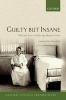 Guilty but Insane - Mind and Law in Golden Age Detective Fiction (Hardcover) - Samantha Walton Photo