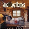 Small Log Homes (Paperback) - Robbin Obomsawin Photo