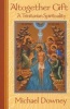 Altogether Gift - A Trinitarian Spirituality (Paperback) - Michael Downey Photo