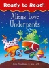 Aliens Love Underpants Ready to Read - Ready to Read (Paperback) - Claire Freedman Photo