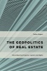 The Geopolitics of Real Estate - Reconfiguring Property, Capital and Rights (Paperback) - Dallas Rogers Photo