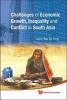 Challenges of Economic Growth, Inequality and Conflict in South Asia - Proceedings of the 4th International Conference on South Asia (Hardcover) - Tai Yong Tan Photo